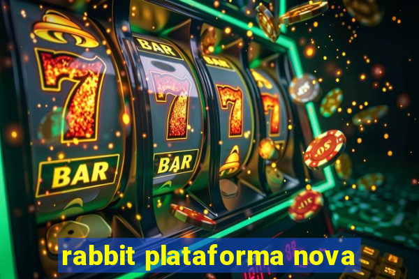 rabbit plataforma nova